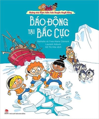 Những Nhà Thám Hiểm Trên Thuyền Huyết Rồng - Báo Động Tại Bắc Cực