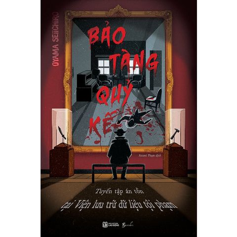 Bảo Tàng Quỷ Kế: Tuyển Tập Án Tồn Tại Viện Lưu Trữ Dữ Liệu Tội Phạm