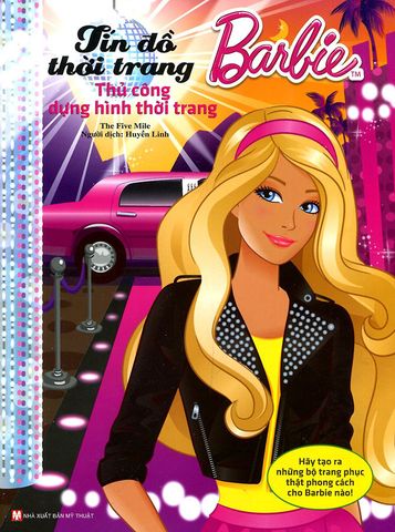Barbie Thủ Công Dựng Hình Thời Trang - Tín Đồ Thời Trang