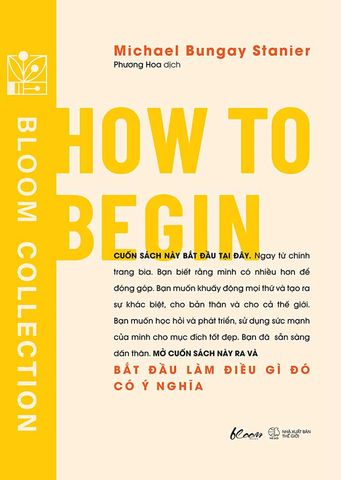 How To Begin - Bắt Đầu Làm Điều Gì Đó Có Ý Nghĩa