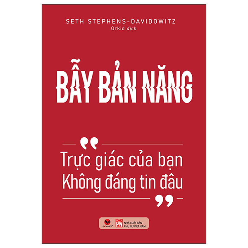 Bẫy Bản Năng - Trực Giác Của Bạn Không Đáng Tin Đâu
