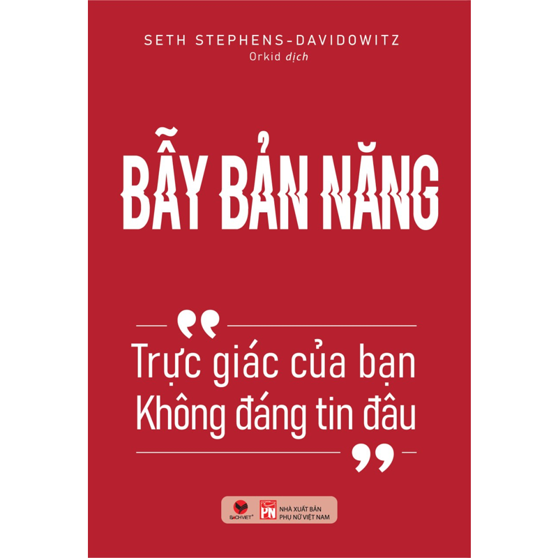 Bẫy Bản Năng - Trực Giác Của Bạn Không Đáng Tin Đâu