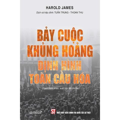 Bảy Cuộc Khủng Hoảng Định Hình Toàn Cầu Hóa