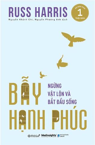 Bẫy Hạnh Phúc - Ngừng Vật Lộn Và Bắt Đầu Sống