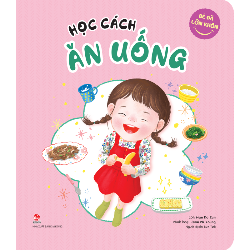 Bé Đã Lớn Khôn - Học Cách Ăn Uống