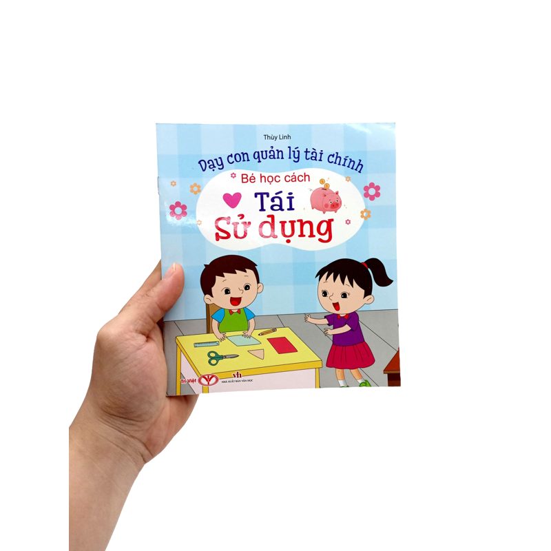 Bé Học Cách Tái Sử Dụng - Dạy Con Quản Lý Tài Chính