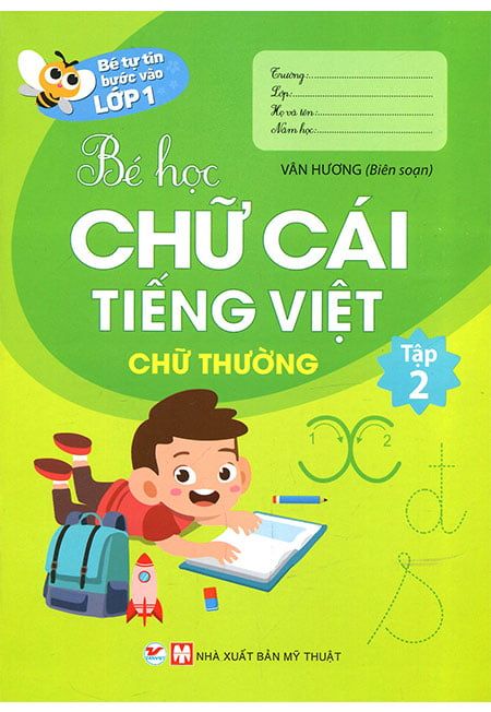 Bé Tự Tin Bước Vào Lớp 1 - Bé Học Chữ Cái Tiếng Việt (Tập 2): Chữ Thường