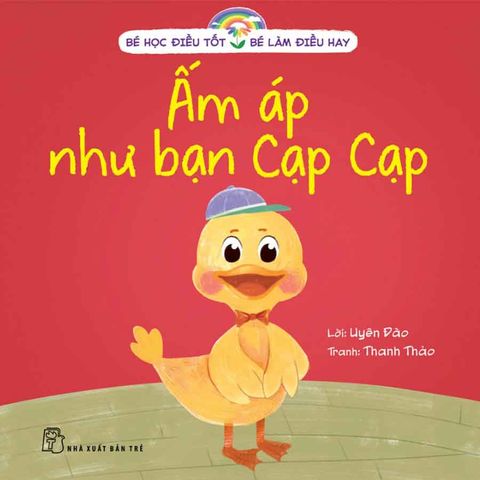 Bé Học Điều Tốt Bé Làm Điều Hay - Ấm Áp Như Bạn Cạp Cạp