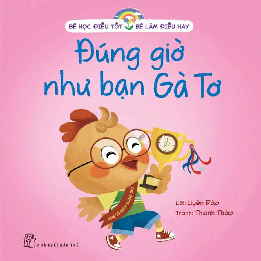 Bé Học Điều Tốt Bé Làm Điều Hay - Đúng Giờ Như Bạn Gà Tơ