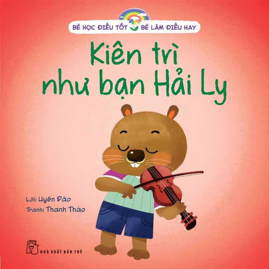 Bé Học Điều Tốt Bé Làm Điều Hay - Kiên Trì Như Bạn Hải Ly