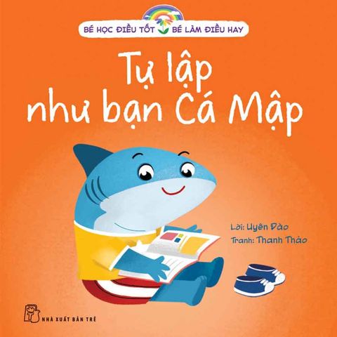 Bé Học Điều Tốt Bé Làm Điều Hay - Tự Lập Như Bạn Cá Mập