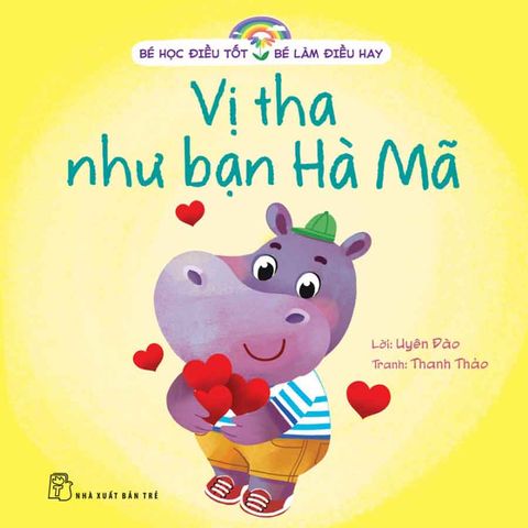 Bé Học Điều Tốt Bé Làm Điều Hay - Vị Tha Như Bạn Hà Mã