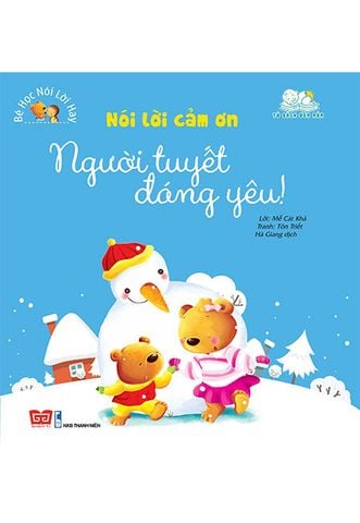 Bé Học Nói Lời Hay - Nói Lời Cảm Ơn: Người Tuyết Đáng Yêu!