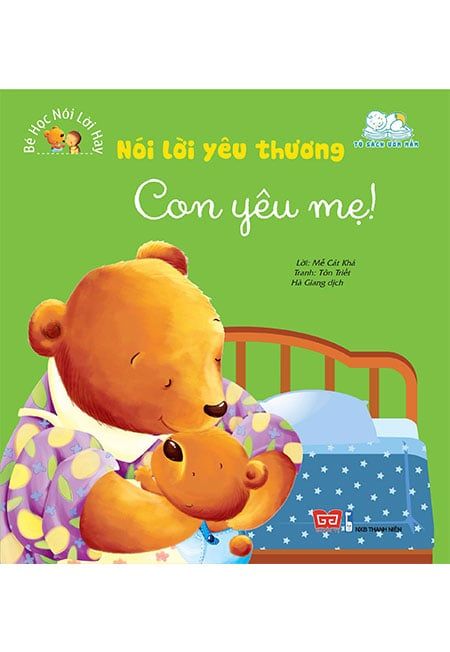 Bé Học Nói Lời Hay - Nói Lời Yêu Thương: Con Yêu Mẹ!