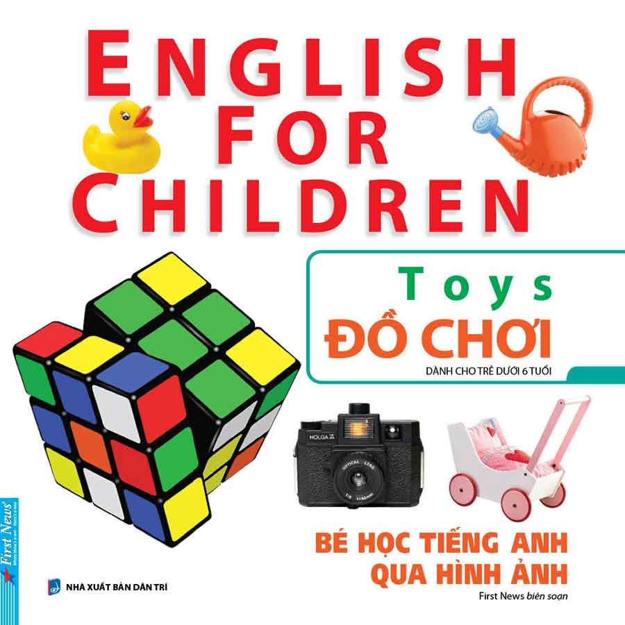 English For Children - Bé Học Tiếng Anh Qua Hình Ảnh - Đồ Chơi (Tái bản năm 2024)