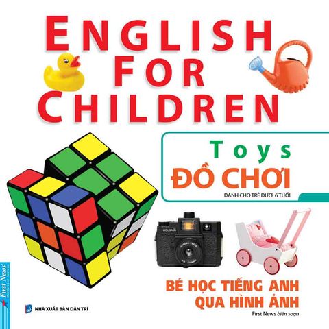 English For Children - Bé Học Tiếng Anh Qua Hình Ảnh - Đồ Chơi (Tái bản năm 2024)