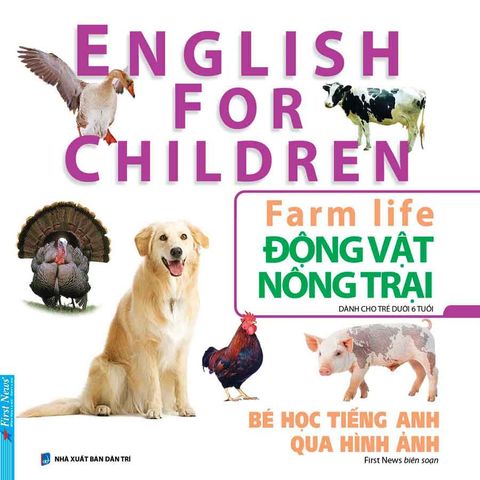 English For Children - Bé Học Tiếng Anh Qua Hình Ảnh - Động Vật Nông Trại (Tái bản năm 2024)