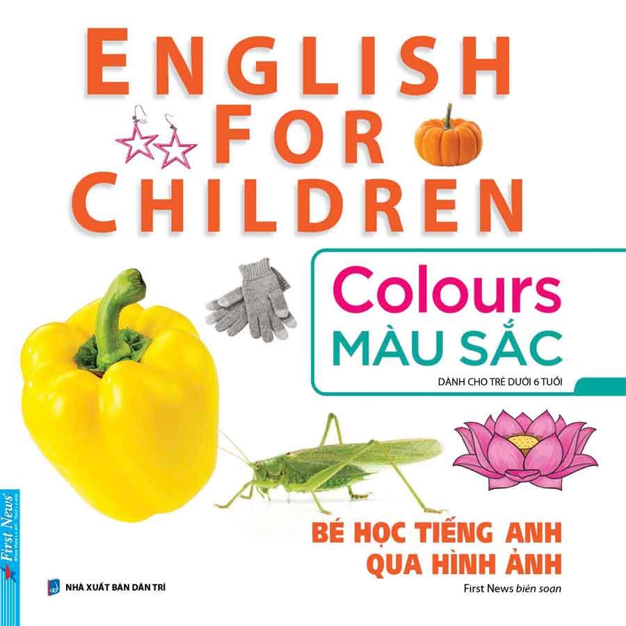 English For Children - Bé Học Tiếng Anh Qua Hình Ảnh - Màu Sắc (Tái bản năm 2024)