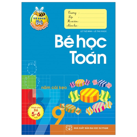 Bé Học Toán 5-6 Tuổi - Tủ Sách Bé Vào Lớp 1