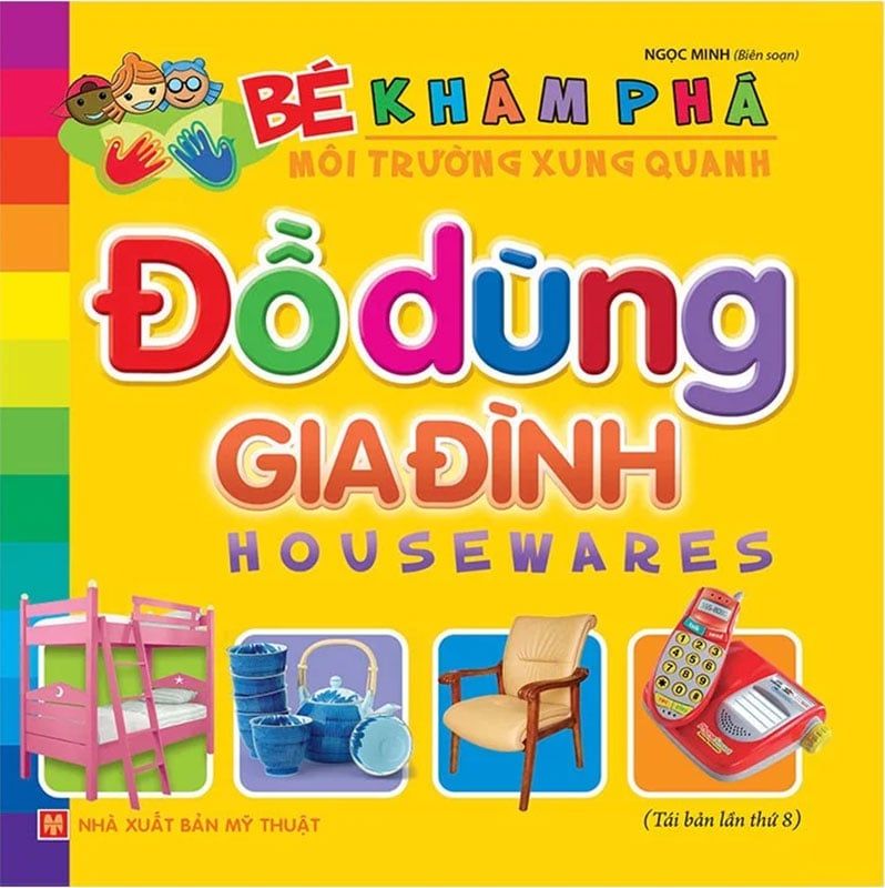 Bé Khám Phá Môi Trường Xung Quanh - Đồ Dùng Gia Đình (Tái bản năm 2023)