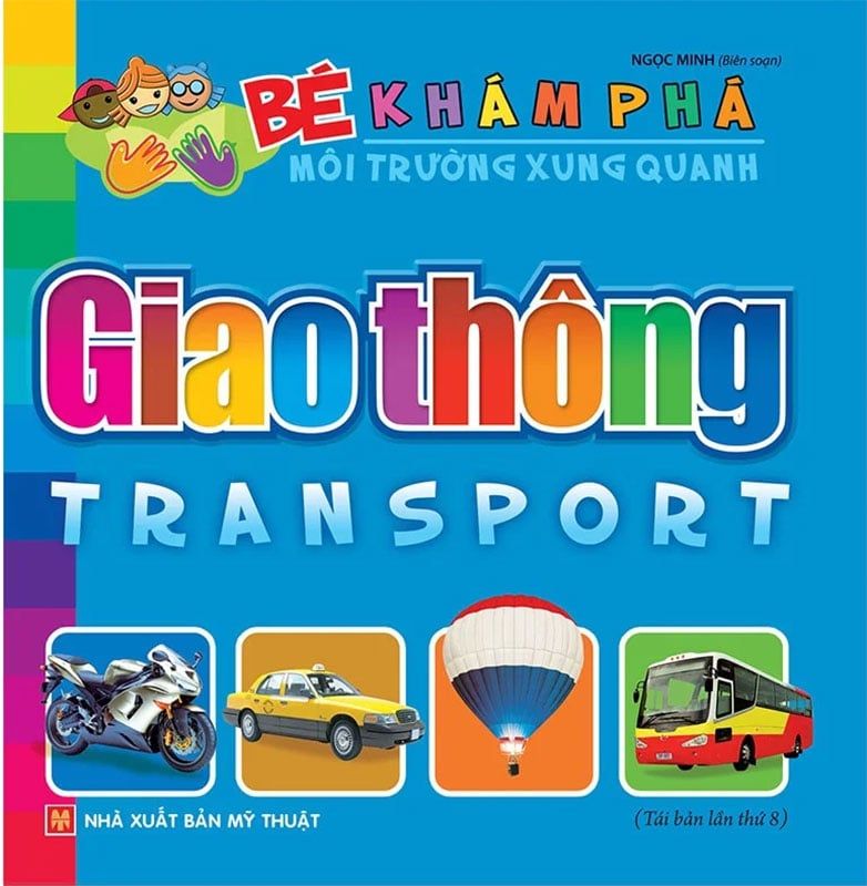 Bé Khám Phá Môi Trường Xung Quanh - Giao Thông (Tái bản năm 2023)