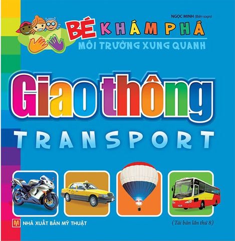 Bé Khám Phá Môi Trường Xung Quanh - Giao Thông (Tái bản năm 2023)