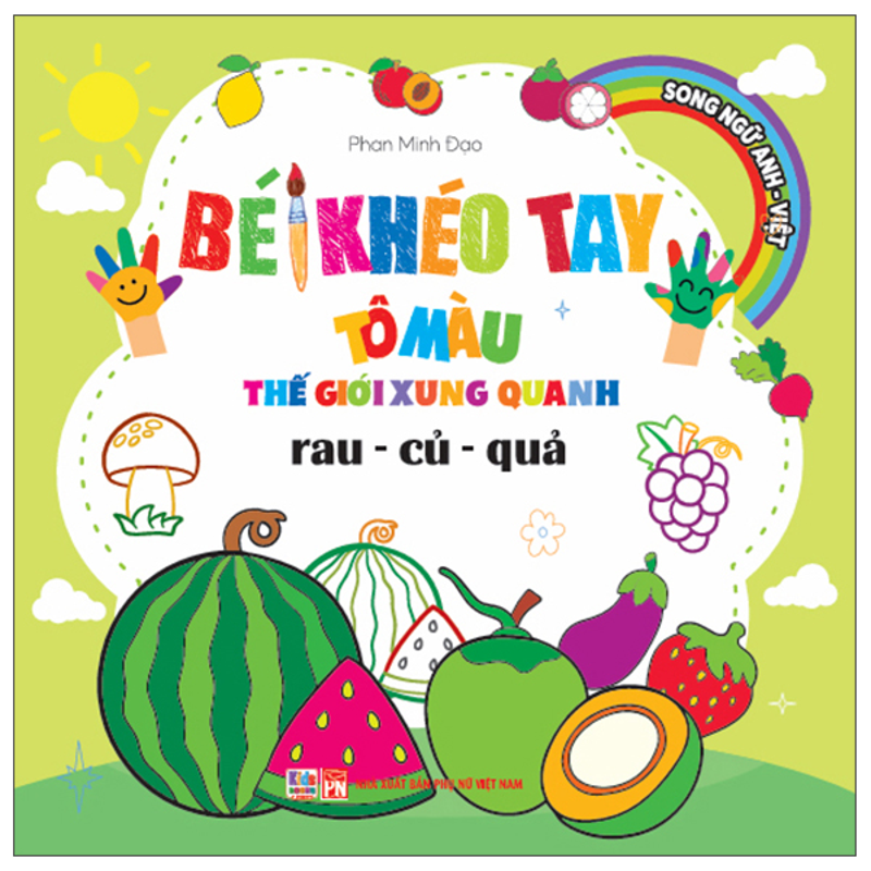 Bé Khéo Tay Tô Màu Thế Giới Xung Quanh - Đồ Ăn Của Bé (Song Ngữ)
