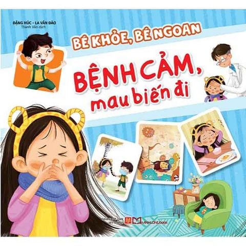 Bé Khỏe, Bé Ngoan - Bệnh Cảm, Mau Biến Đi