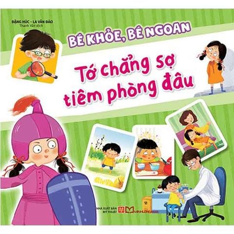 Bé Khỏe, Bé Ngoan - Tớ Chẳng Sợ Tiêm Phòng Đâu