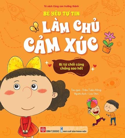 Bé Yêu Tự Tin Làm Chủ Cảm Xúc - Bị Từ Chối Cũng Chẳng Sao Hết