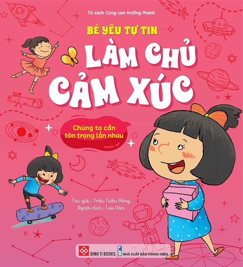Bé Yêu Tự Tin Làm Chủ Cảm Xúc - Chúng Ta Cần Tôn Trọng Lẫn Nhau