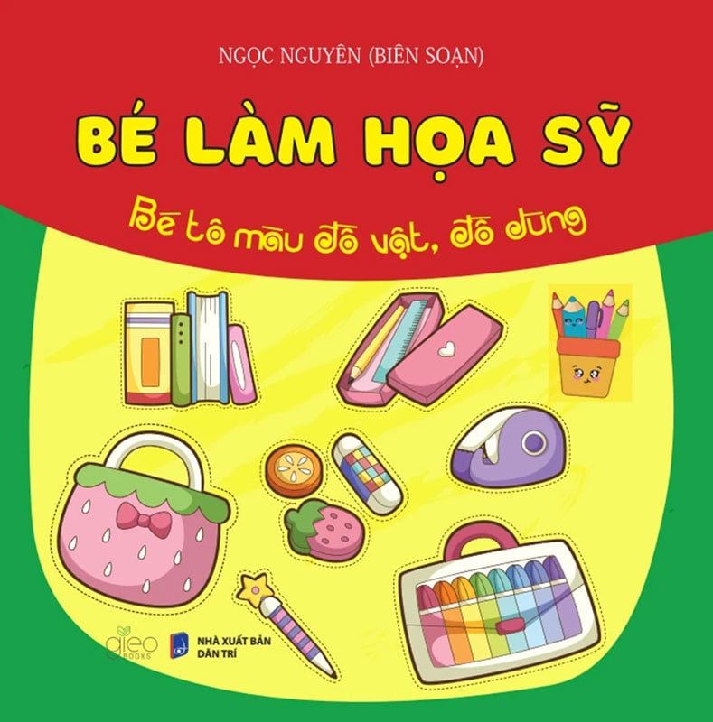 Bé Làm Họa Sỹ - Bé Tô Màu Đồ Vật, Đồ Dùng