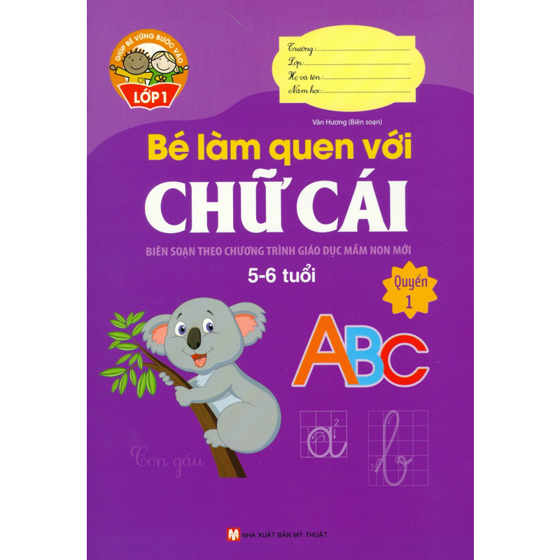 Bé Làm Quen Với Chữ Cái 5-6 Tuổi - Quyển 1