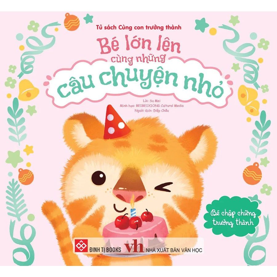 Bé Lớn Lên Cùng Những Câu Chuyện Nhỏ - Bé Chập Chững Trưởng Thành