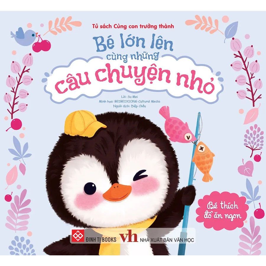 Bé Lớn Lên Cùng Những Câu Chuyện Nhỏ - Bé Thích Đồ Ăn Ngon