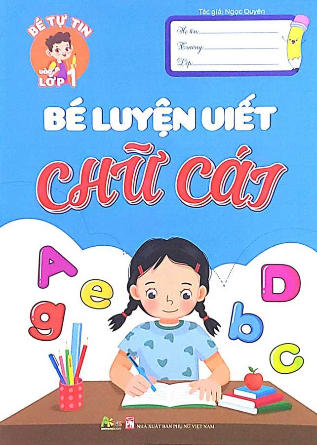 Bé Tự Tin Vào Lớp 1 - Bé Luyện Viết Chữ Cái