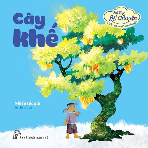 Bé Tập Kể Chuyện - Cây Khế