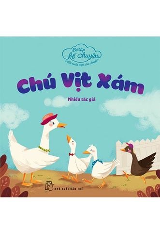 Bé Tập Kể Chuyện - Chú Vịt Xám