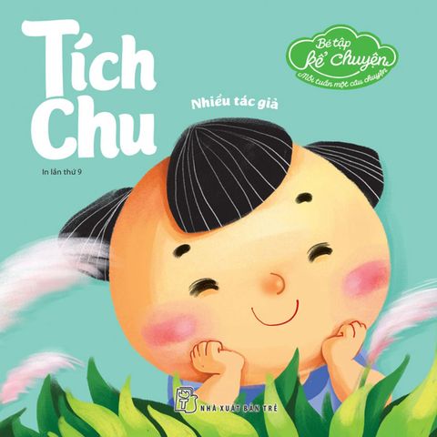 Bé Tập Kể Chuyện - Tích Chu (Tái bản năm 2022)