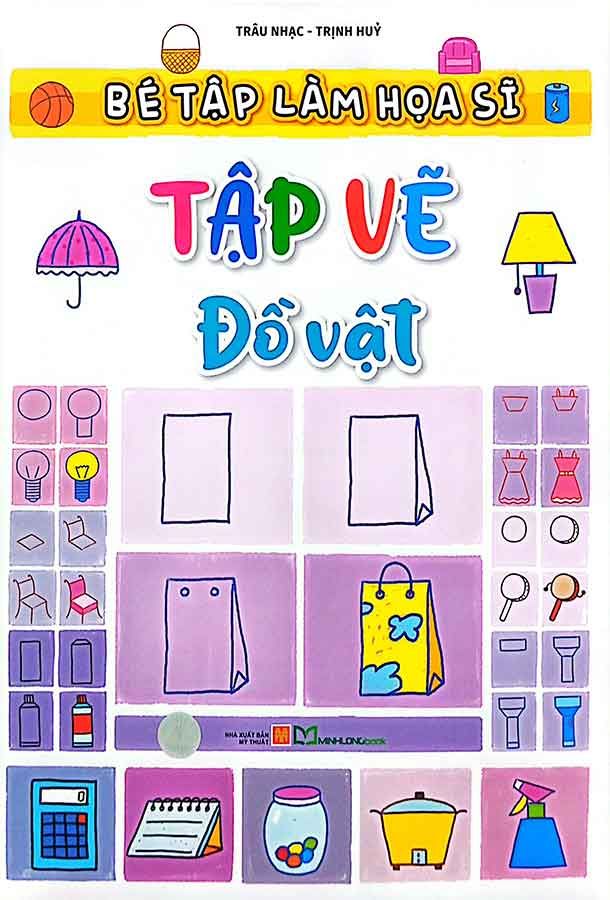 Bé Tập Làm Họa Sĩ - Tập Vẽ Đồ Vật
