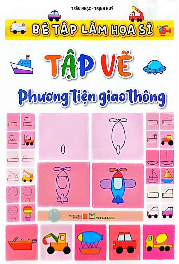 Bé Tập Làm Họa Sĩ - Tập Vẽ Phương Tiện Giao Thông