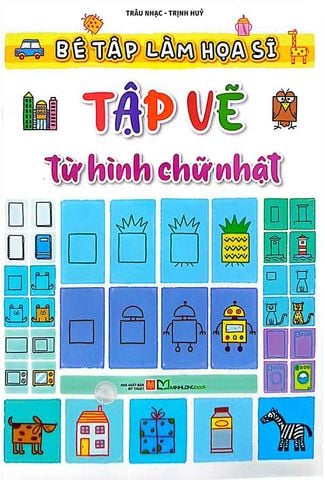 Bé Tập Làm Họa Sĩ - Tập Vẽ Từ Hình Chữ Nhật