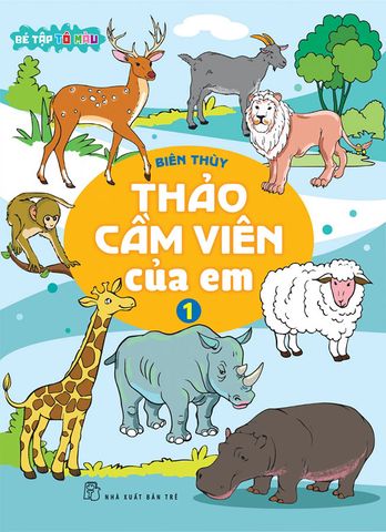 Bé Tập Tô Màu - Thảo Cầm Viên Của Em - Tập 1