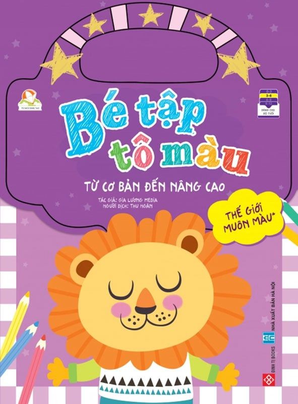 Bé Tập Tô Màu Từ Cơ Bản Đến Nâng Cao - Thế Giới Muôn Màu 1