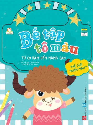 Bé Tập Tô Màu Từ Cơ Bản Đến Nâng Cao - Thế Giới Muôn Màu 2