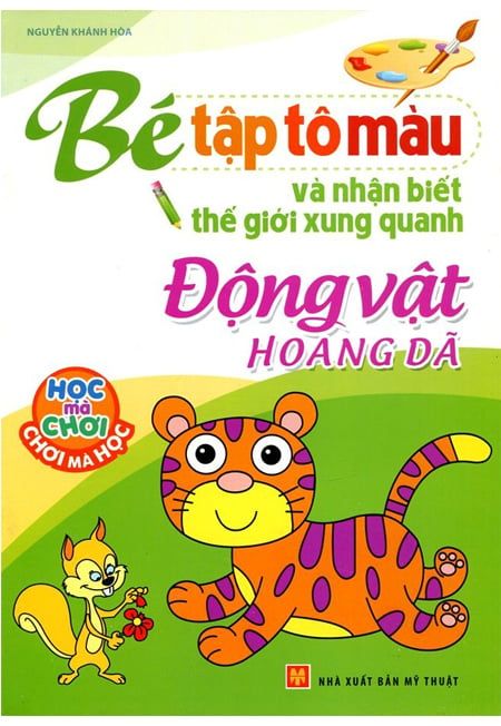 Bé Tập Tô Màu Và Nhận Biết Thế Giới Xung Quanh - Động Vật Hoang Dã