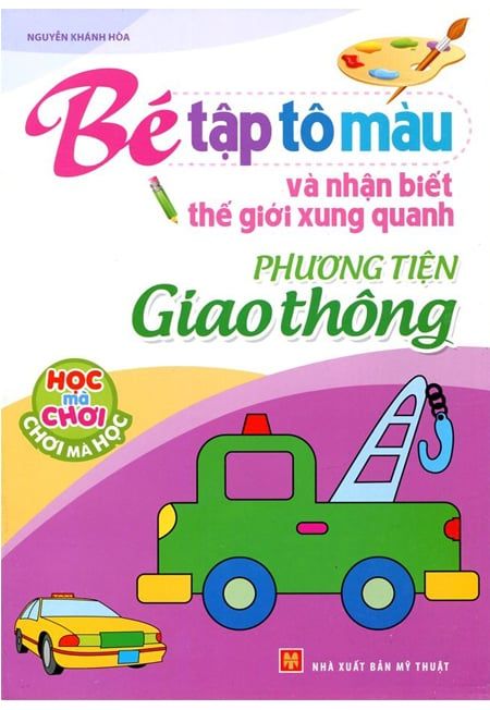 Bé Tập Tô Màu Và Nhận Biết Thế Giới Xung Quanh - Phương Tiện Giao Thông