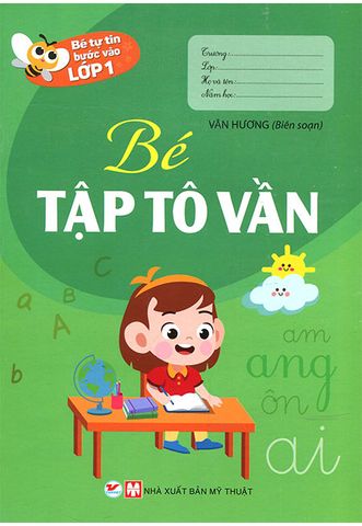 Bé Tự Tin Bước Vào Lớp 1 - Bé Tập Tô Vần