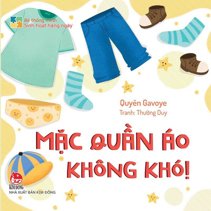 Bé Thông Minh - Sinh Hoạt Hằng Ngày - Mặc Quần Áo Không Khó!