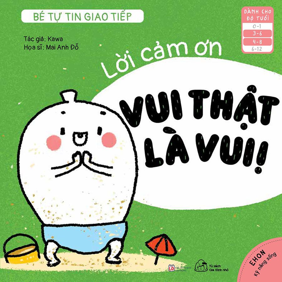 Ehon Bé Tự Tin Giao Tiếp - Lời Cảm Ơn - Vui Thật Là Vui!